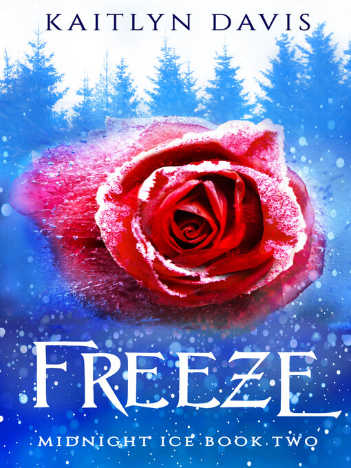 Title details for Freeze (Midnight Ice Book Two) by Kaitlyn Davis - Available